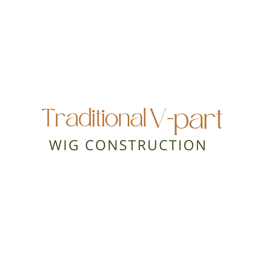 V- PART Wig Construction ONLY