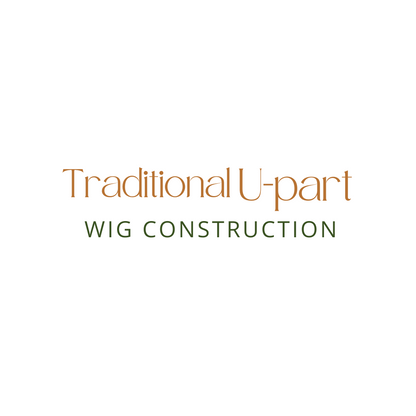 U-PART Wig Construction ONLY